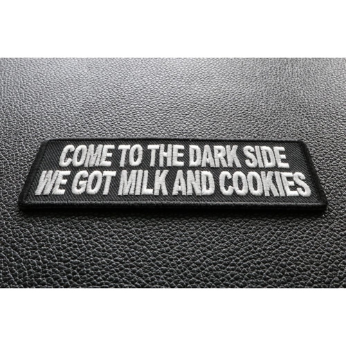 Come To The Dark Side We Got Milk and Cookies Funny Iron-on Patch