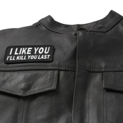 I Like You I Will Kill You Last Iron-on Patch