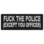 Funny Patch Fuck The Police Except You Officer