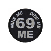 Wine Me Dine Me 69 Me Patch - 3x3 inch