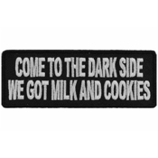 Come To The Dark Side We Got Milk and Cookies Funny Iron-on Patch
