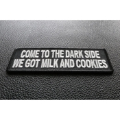 Come To The Dark Side We Got Milk and Cookies Funny Iron-on Patch