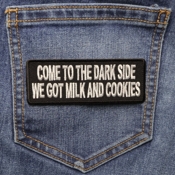 Come To The Dark Side We Got Milk and Cookies Funny Iron-on Patch