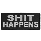 Shit Happens Patch - 3.5x1.5 Inch -  Black & White
