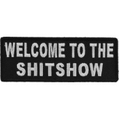 Welcome To The ShitShow Fun Iron on Patch