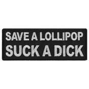 Save a Lollipop Suck a Dick Patch - 4x1.5 inch