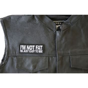 I'm Not Fat I'm Just Easy to See Patch 4x1.5 Inch 