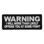 Warning I Will More Than Likely Offend You at Some Point  4x1.5 inch