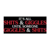 Sticker - Its all shits and giggles until someone giggles Sticker