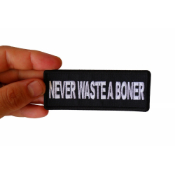Cheap Place Never Waste a Boner Patch